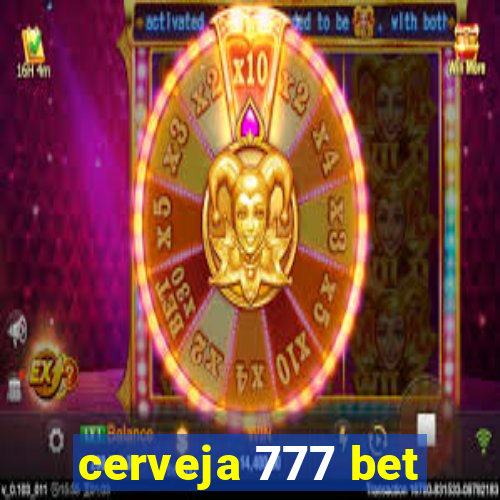 cerveja 777 bet